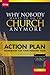 Why Nobody Wants to Go to Church Anymore Action Plan: Workbook for Your Ministry Team