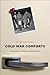 Cold War Comforts by Tarah Brookfield