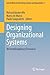 Designing Organizational Systems: An Interdisciplinary Discourse