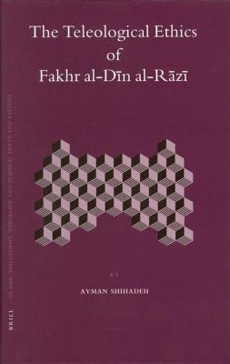 The Teleological Ethics of Fakhr Al-Din Al-Razi (ebook)