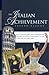 Italian Achievement: An A-Z of Over 1000 'Firsts' Achieved by Italians in Almost Every Aspect of Life Over the Last 1000 Years (Revised)