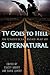 TV Goes to Hell: An Unofficial Road Map of Supernatural
