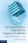 The United States, Italy and the Origins of Cold War The United States, Italy and the Origins of Cold War