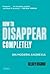 How to Disappear Completely: On Modern Anorexia