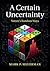 A Certain Uncertainty by Mark P. Silverman