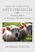 How to Cope with Life’s Struggles: Practical Advice for Victorious Christian Living