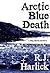 Arctic Blue Death (Meg Harris #4)