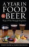 Year in Food and Beer: Recipes and Beer Pairings for Every Season