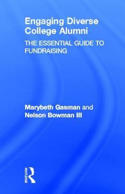 Essential Guide to Fundraising from Diverse College Alumni: The Essential Guide to Fundraising