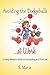 Avoiding the Dodgeballs ...at Work: A Young Woman's Guide to Succeeding at a First Job
