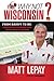 Why Not Wisconsin?: From Barry to Bo: Broadcasting the Badgers from the Best Seat in the House