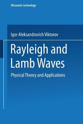 Rayleigh and Lamb Waves: Physical Theory and Applications (Ultrasonic Technology)
