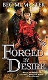 Forged by Desire by Bec McMaster