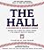 The Hall: A Celebration of Baseball's Greats: In Stories and Images, the Complete Roster of Inductees
