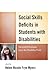Social Skills Deficits in Students with Disabilities: Successful Strategies from the Disabilities Field