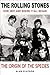 The Rolling Stones: How, Why and Where It All Began: The Origin of the Species
