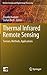 Thermal Infrared Remote Sensing: Sensors, Methods, Applications
