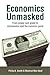 Economics Unmasked: From Power and Greed to Compassion and the Common Good