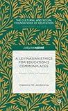 A Levinasian Ethics for Education's Commonplaces: Between Calling and Inspiration (The Cultural and Social Foundations of Education)