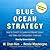 Blue Ocean Strategy: How To Create Uncontested Market Space And Make The Competition Irrelevant