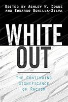 White Out: The Continuing Significance of Racism