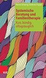 Systemische Beratung Und Familientherapie Kurz, Bundig, Alltagstauglich
