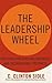 Leadership Wheel: Five Steps for Achieving Individual and Organizational Greatness