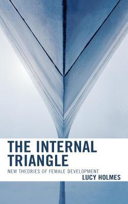 Internal Triangle: New Theories of Female Development