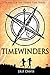 Timewinders: Book 1 of the Tween Time Series