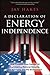 Declaration of Energy Independence by Jay Hakes