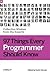 97 Things Every Programmer Should Know: Collective Wisdom from the Experts