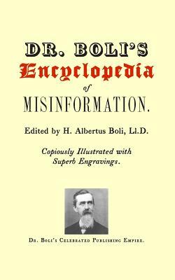 Dr. Boli's Encyclopedia of Misinformation (Paperback)