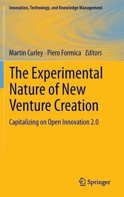 Experimental Nature of New Venture Creation: Capitalizing on Open Innovation 2.0