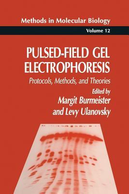 Pulsed-Field Gel Electrophoresis: Protocols, Methods, and Theories (Methods in Molecular Biology)