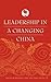 Leadership in a Changing China