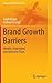 Brand Growth Barriers: Identify, Understand, and Overcome Them