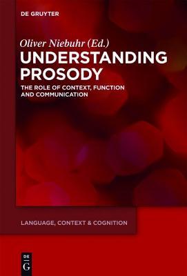 Understanding Prosody: The Role of Context, Function and Communication (ebook)