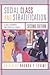 Social Class and Stratification: Classic Statements and Theoretical Debates