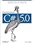 Programming C# 5.0: Building Windows 8, Web, and Desktop Applications for the .Net 4.5 Framework