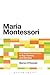 Maria Montessori: A Critical Introduction to Key Themes and Debates