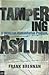 Tampering with Asylum