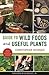 Guide to Wild Foods and Useful Plants