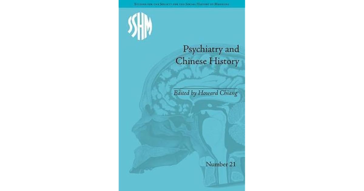 Psychiatry and Chinese History by Howard Chiang