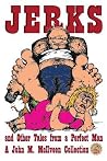 Jerks and Other Tales from a Perfect Man Jerks and Other Tales from a Perfect Man