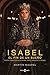 Isabel, el fin de un sueño (Isabel, #3)