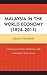 Malaysia in the World Econo...