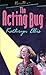The Acting Bug