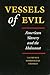 Vessels of Evil: American Slavery and the Holocaust