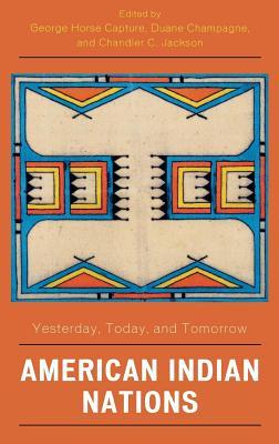 American Indian Nations: Yesterday, Today, and Tomorrow