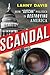 Scandal by Lanny J. Davis